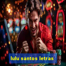 lulu santos letras