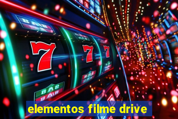 elementos filme drive