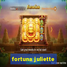 fortuna juliette