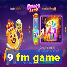 9 fm game