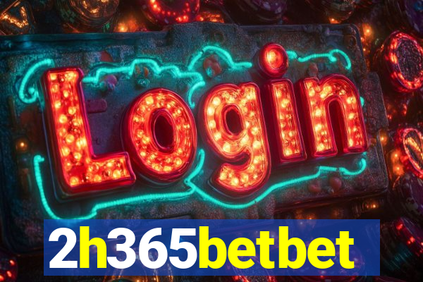2h365betbet