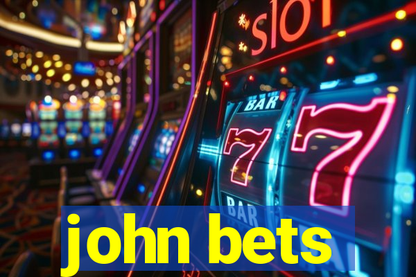 john bets