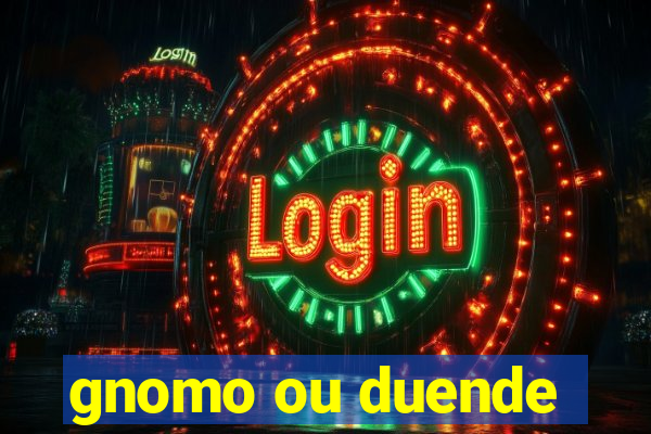 gnomo ou duende