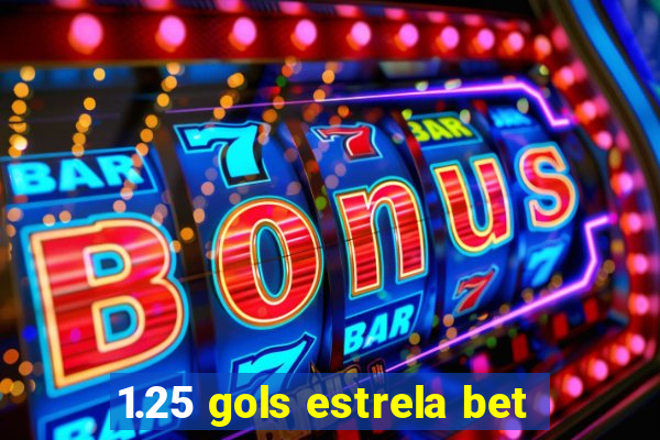 1.25 gols estrela bet