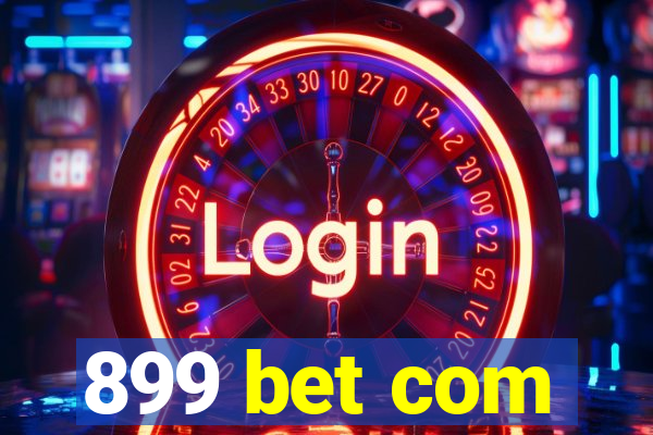 899 bet com