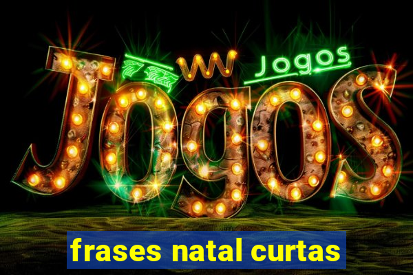 frases natal curtas