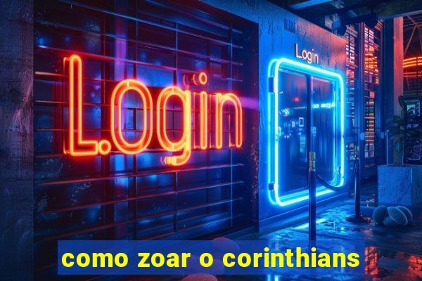como zoar o corinthians