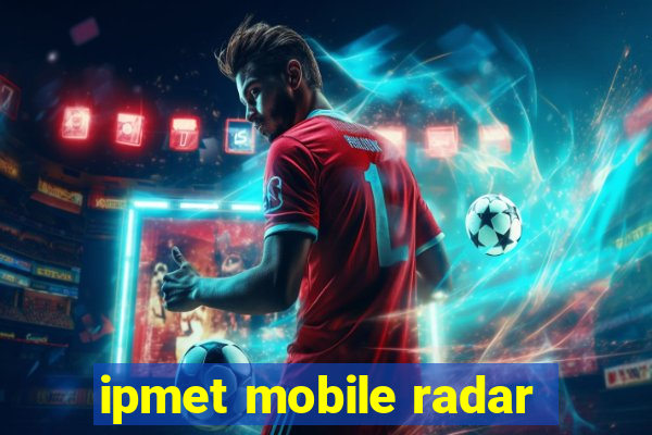 ipmet mobile radar