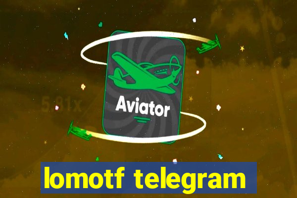 lomotf telegram