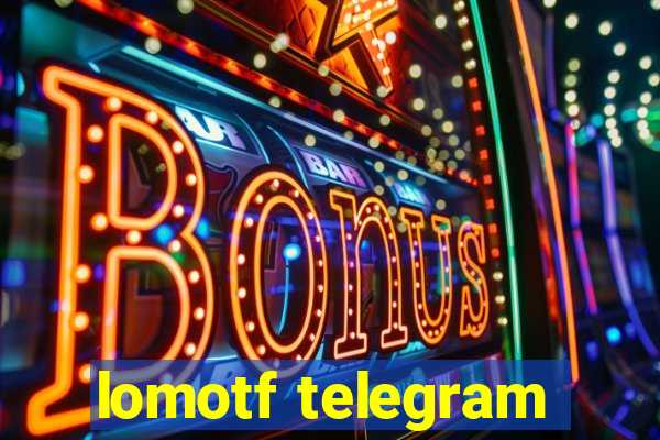 lomotf telegram