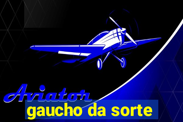 gaucho da sorte