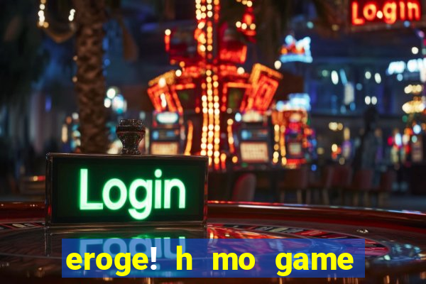 eroge! h mo game mo kaihatsu