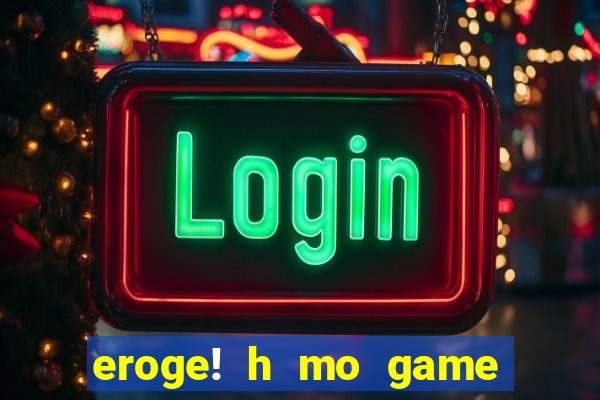 eroge! h mo game mo kaihatsu
