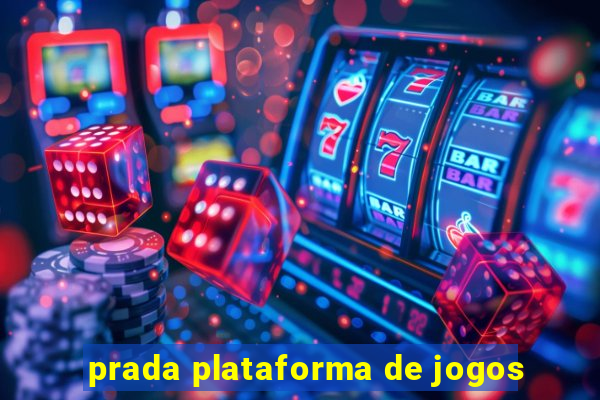 prada plataforma de jogos