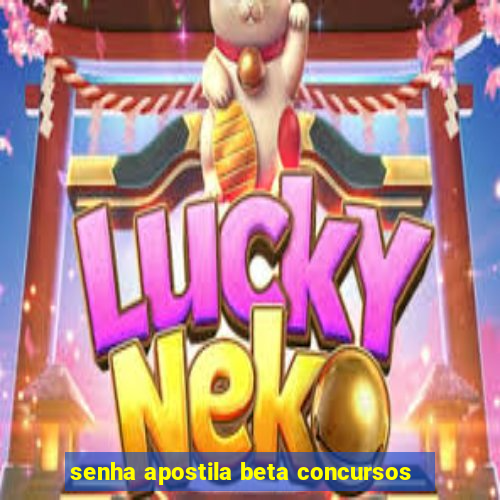 senha apostila beta concursos
