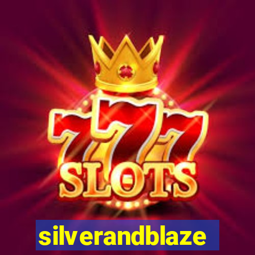 silverandblaze