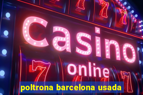 poltrona barcelona usada