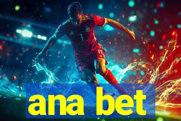 ana bet