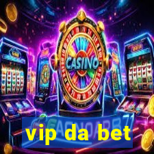 vip da bet