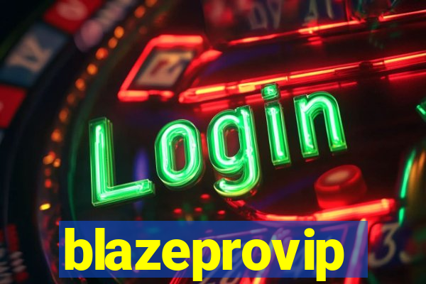 blazeprovip