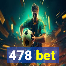 478 bet
