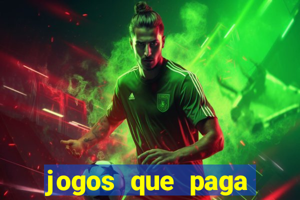 jogos que paga dinheiro de verdade sem depositar