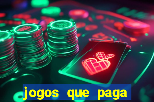 jogos que paga dinheiro de verdade sem depositar