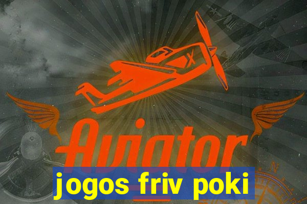 jogos friv poki