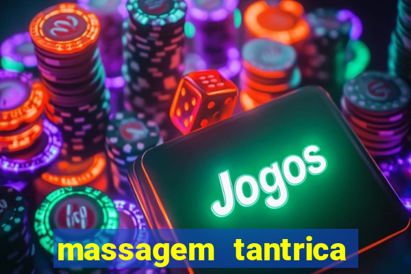 massagem tantrica em porto alegre
