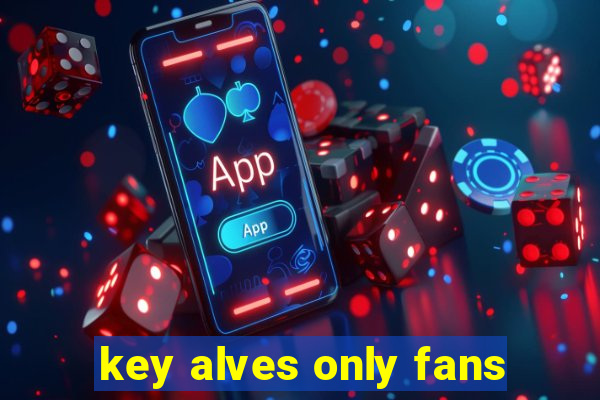 key alves only fans