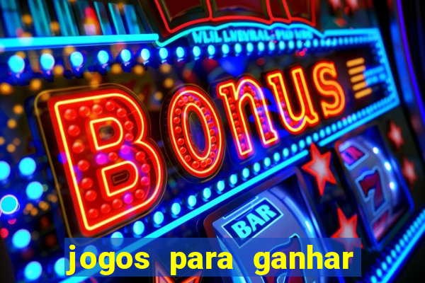 jogos para ganhar dinheiro de verdade sem precisar depositar