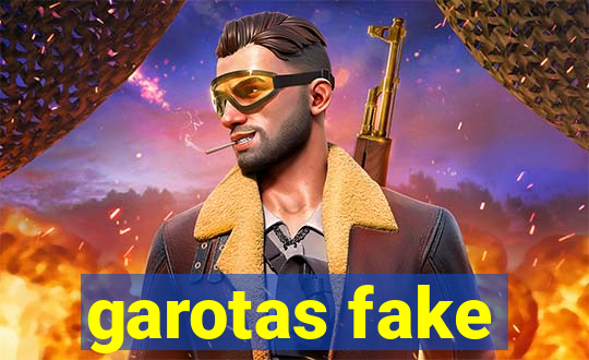 garotas fake