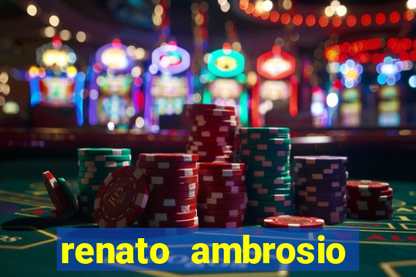 renato ambrosio viva sorte fortuna