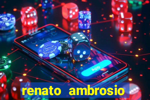renato ambrosio viva sorte fortuna