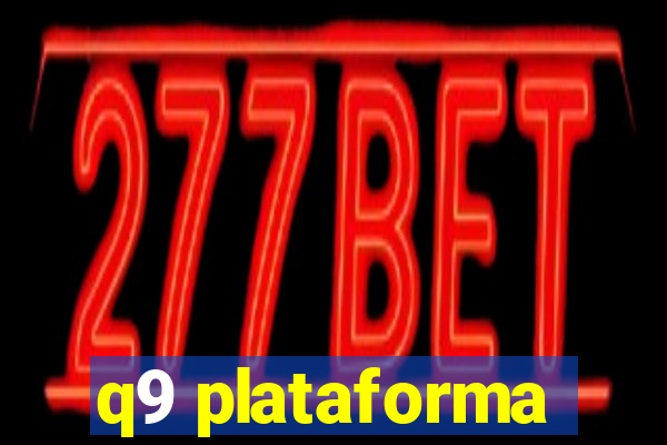 q9 plataforma