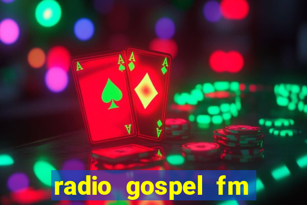 radio gospel fm salvador bahia