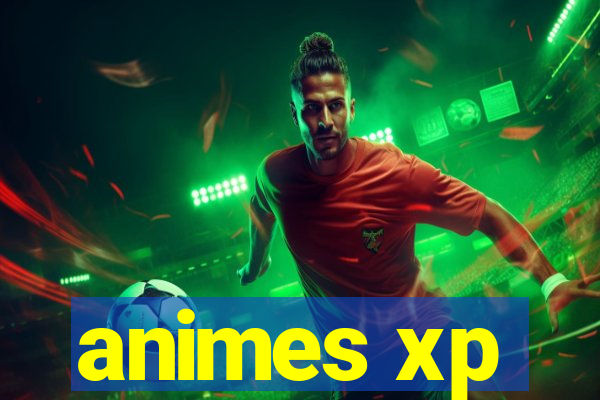 animes xp