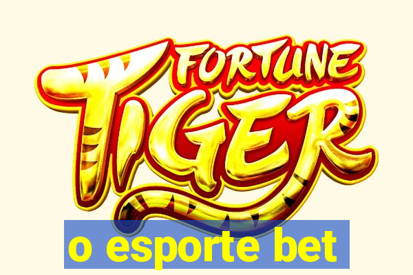 o esporte bet