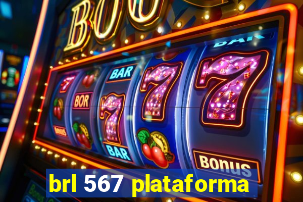 brl 567 plataforma