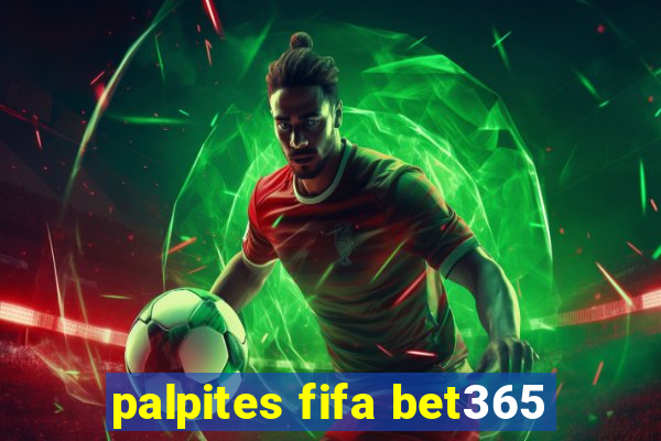 palpites fifa bet365