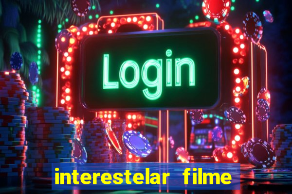 interestelar filme completo dublado telegram interestelar