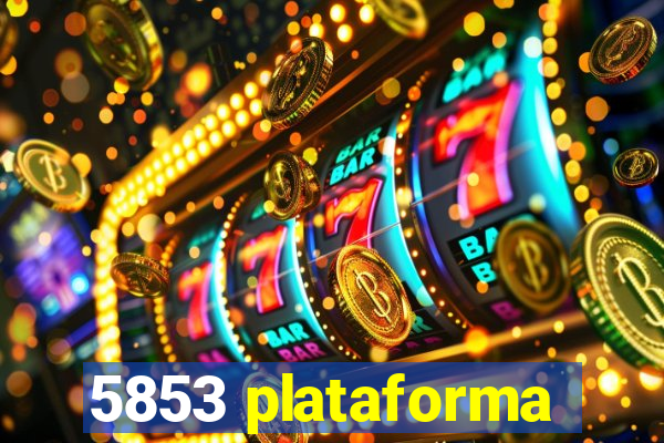 5853 plataforma