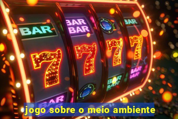 jogo sobre o meio ambiente