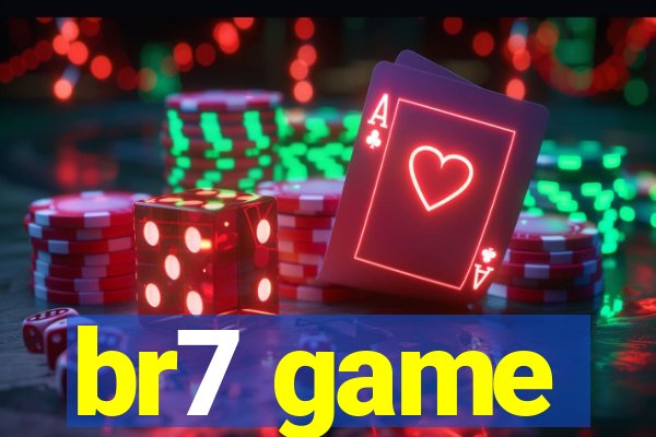 br7 game