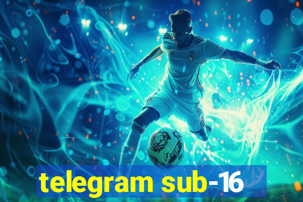 telegram sub-16
