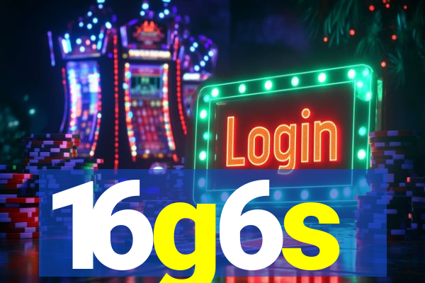16g6s