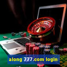 along 777.com login