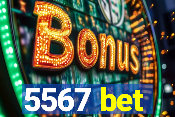 5567 bet