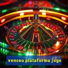 venceu plataforma jogo