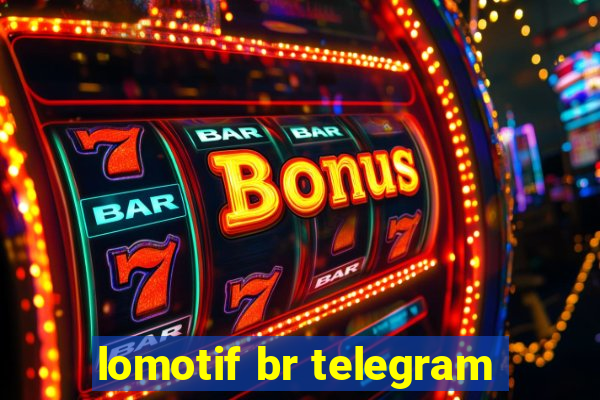 lomotif br telegram